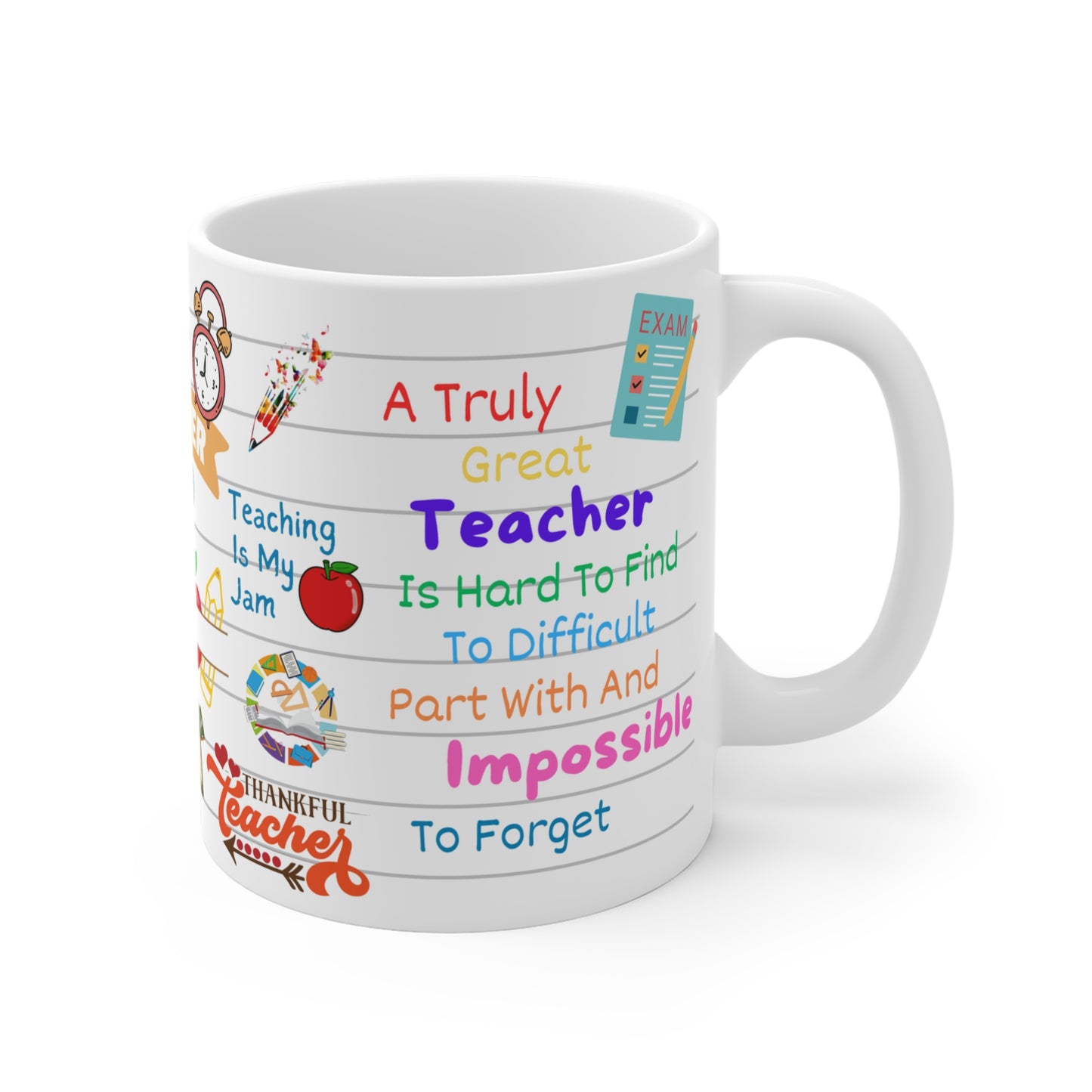 A white ceramic mug with a colorful teacher-themed design. The design features school-related elements such as a red apple, pencil, globe, books, and stationery. It includes uplifting text like “Best Teacher Ever,” “Teach, Love, Inspire,” “Teacher Fuel,” and “I Love My Students,” along with red hearts and playful illustrations. The layout combines motivational phrases and educational imagery in a vibrant, inspiring pattern.
