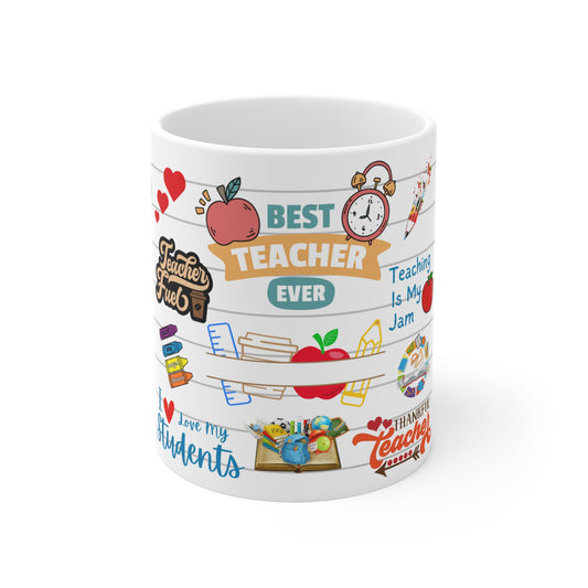 A white ceramic mug with a colorful teacher-themed design. The design features school-related elements such as a red apple, pencil, globe, books, and stationery. It includes uplifting text like “Best Teacher Ever,” “Teach, Love, Inspire,” “Teacher Fuel,” and “I Love My Students,” along with red hearts and playful illustrations. The layout combines motivational phrases and educational imagery in a vibrant, inspiring pattern.