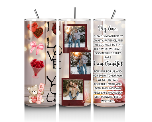 Love You – I Am Thankful – Custom Photo 20 oz Tumbler