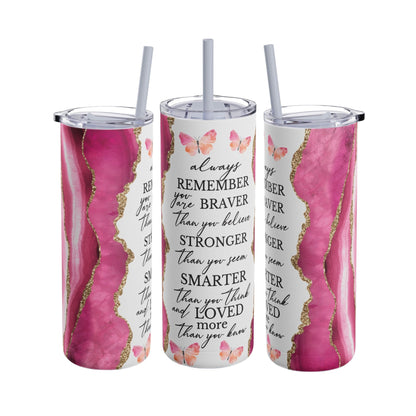 Elegant 20oz sublimation tumbler featuring a motivational quote, 'Always remember you are braver than you believe, stronger than you seem, smarter than you think, and loved more than you know.' Adorned with pink and gold marble accents and delicate butterfly designs, this double-walled tumbler keeps beverages hot or cold and includes a reusable straw. Perfect for gifting and daily inspiration.