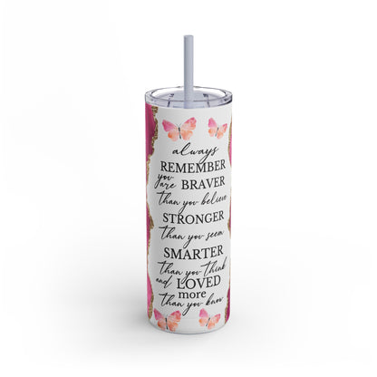 Elegant 20oz sublimation tumbler featuring a motivational quote, 'Always remember you are braver than you believe, stronger than you seem, smarter than you think, and loved more than you know.' Adorned with pink and gold marble accents and delicate butterfly designs, this double-walled tumbler keeps beverages hot or cold and includes a reusable straw. Perfect for gifting and daily inspiration.