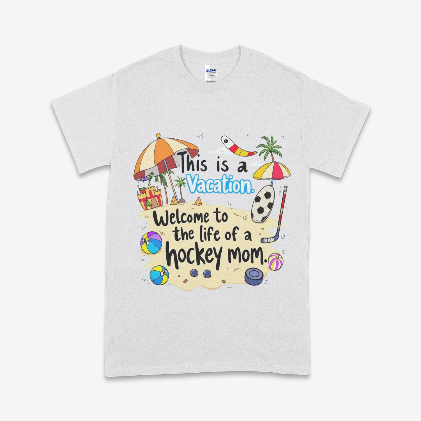 Welcome to the Life of a Hockey Mom T-Shirt – Funny “This is a Vacation” Tee