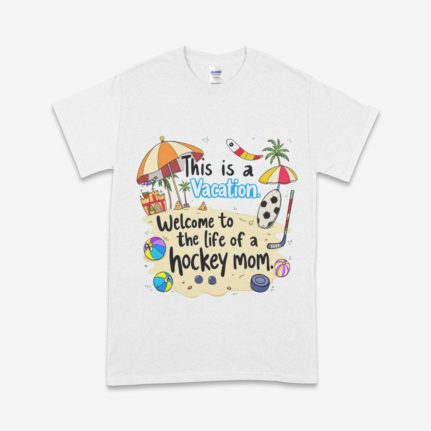 Welcome to the Life of a Hockey Mom T-Shirt – Funny “This is a Vacation” Tee