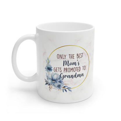 Elegant 'Mom to Grandma' Mug – Sublimation Design Featuring the Quote 'Only the Best Moms Get Promoted to Grandma' with Blue Floral Accents and a Minimalist Style, Perfect for Celebrating Motherhood and Grandmotherhood
