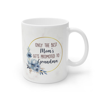 Elegant 'Mom to Grandma' Mug – Sublimation Design Featuring the Quote 'Only the Best Moms Get Promoted to Grandma' with Blue Floral Accents and a Minimalist Style, Perfect for Celebrating Motherhood and Grandmotherhood