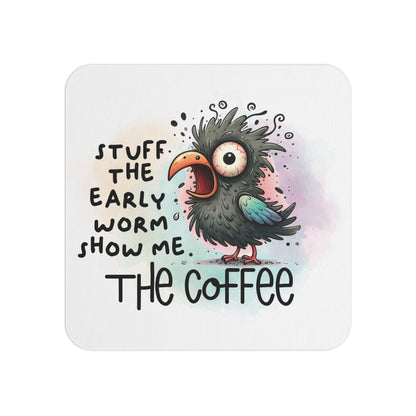 Funny Bird-Themed Coaster with the Quote 'Stuff the Early Worm, Show Me the Coffee' – Playful Sublimation Design Featuring a Hilarious Bird Illustration, Perfect for Coffee Lovers and Morning Humor.